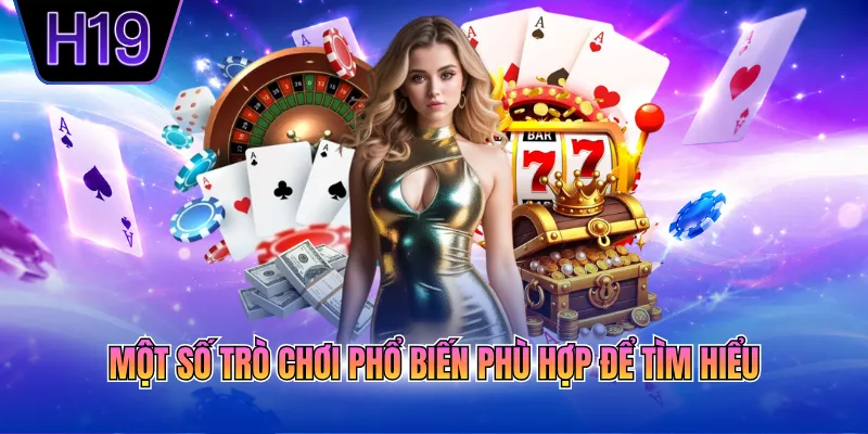 Một số trò chơi phổ biến phù hợp để tìm hiểu